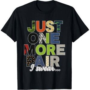 Just One More Pair‎ I Swear T-Shirt Funny Shoe Lover Tee-Size Medium-NWT